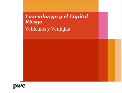 Luxemburgo y el Capital Riesgo: Vehículos y Ventajas